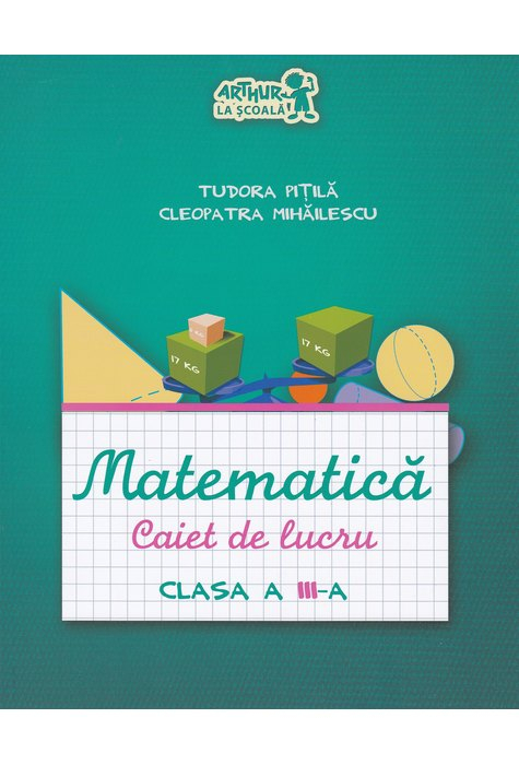 MATEMATICA Caiet De Lucru Clasa A III A Tudora Pitila Cleopatra