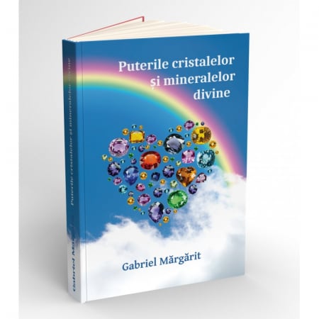 BOOK-Puterile cristalelor si mineralelor divine vol.1 Gabriel Margarit