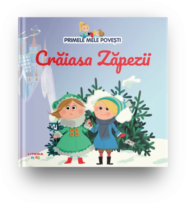 Volumul 25. Primele mele povesti. Craiasa Zapezii [1]