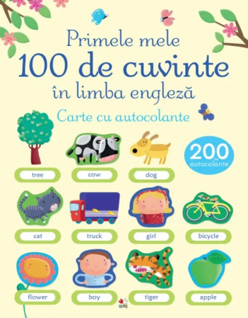 Cărţi cu autocolante - Primele mele 100 de cuvinte în limba engleză. Carte cu autocolante