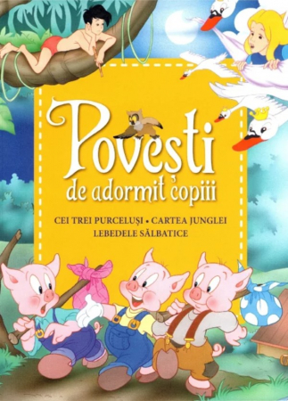 Citire/Poveşti - Povești de adormit copiii. Cei trei purceluși, Cartea junglei, Lebedele sălbatice - Reeditare