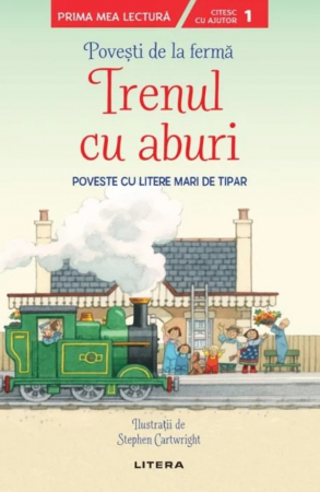 CĂRȚI - Povesti de la ferma. Trenul cu aburi. Citesc cu ajutor (Nivelul 1)