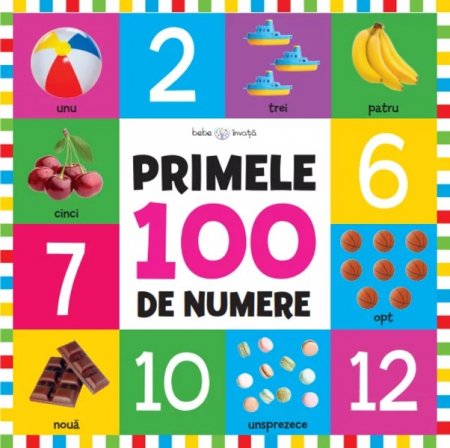 Bebe învaţă - Bebe învață. Primele 100 de numere (format mare)