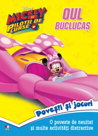 Cărţi de activităţi - Disney. Mickey și piloții de curse. Oul buclucaș. Povești și jocuri