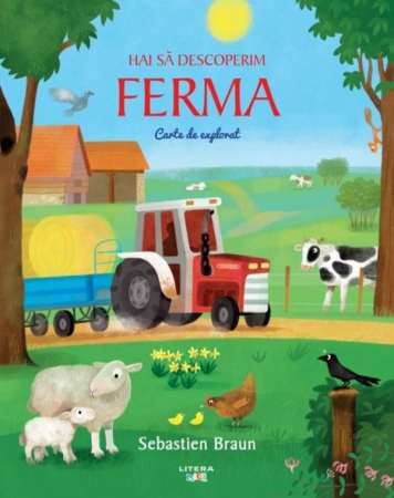 Bebe învaţă - Hai sa descoperim ferma. Carte de explorat