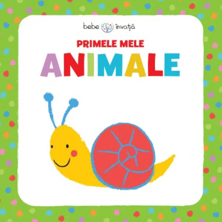 Bebe învaţă - Bebe învață. Primele mele animale