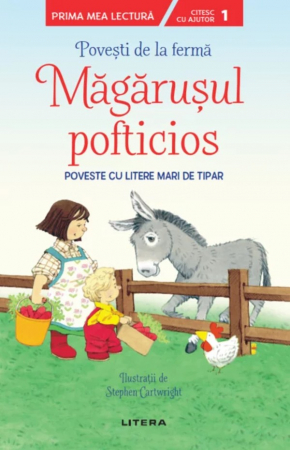Citire/Poveşti - Povești de la fermă. Măgărușul pofticios. Citesc cu ajutor (Nivelul 1)