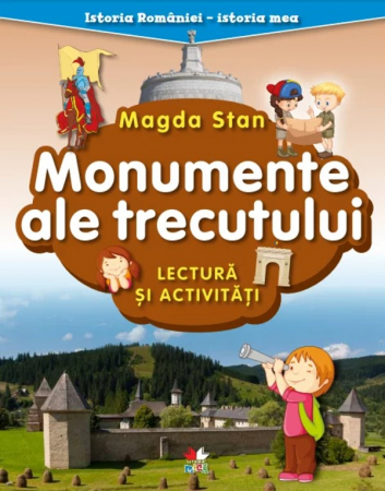 CĂRȚI - Istoria României - istoria mea. Monumente ale trecutului. Lectură și activități