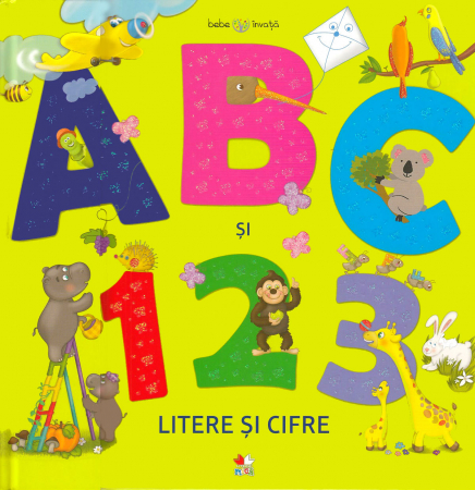 Bebe învaţă - ABC și 123. Litere și cifre. Bebe învață