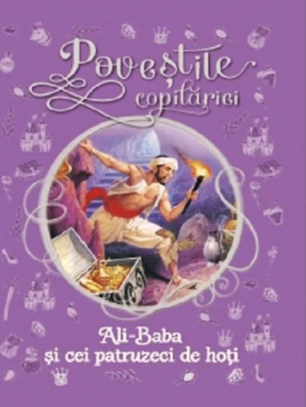 Citire/Poveşti - Ali Baba și cei 40 de hoți. Poveștile copilăriei