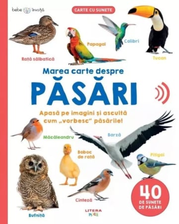 IDEI DE CADOURI - Bebe invata. Marea carte despre pasari. 40 de sunete de pasari