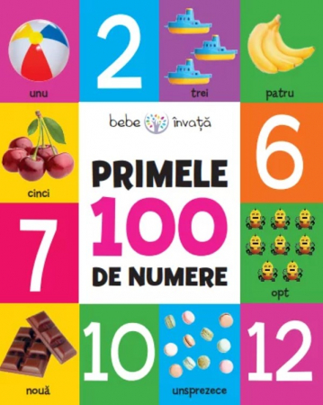 Bebe învaţă - Bebe învață. Primele 100 de numere