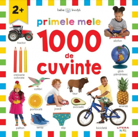 Bebe învaţă - Bebe invata. Primele mele 1000 de cuvinte