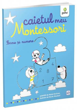 Cărţi cu autocolante - CAIETUL MEU MONTESSORI. Forme şi numere
