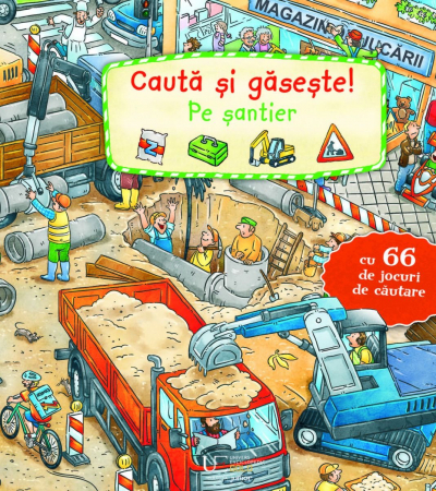 Cărţi de activităţi - Cauta si gaseste! Pe santier