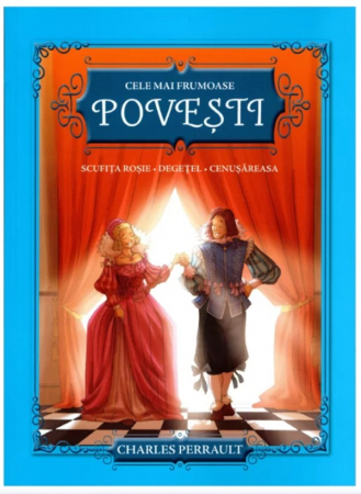 Citire/Poveşti - Cele mai frumoase povești. Scufița roșie. Degețel. Cenușăreasa