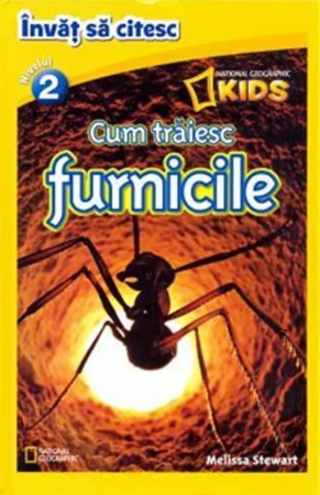 PROMOŢII - Cum trăiesc furnicile. National Geographic Kids. Învăț să citesc (nivelul 2)