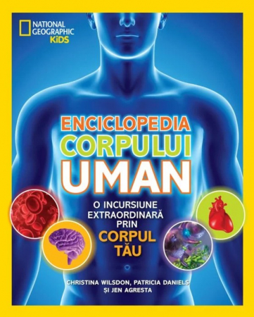 Enciclopedii/Cultură generală - Enciclopedia corpului uman. O incursiune extraordinară prin corpul tău