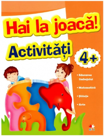Cărţi de activităţi - Hai la joacă! Activități 4+