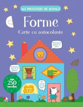 Cărţi cu autocolante - Ma pregătesc de şcoală. Forme. Carte cu autocolante