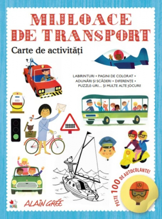 Cărţi cu autocolante - Mijloace de transport. Carte de activități. Peste 100 de autocolante!