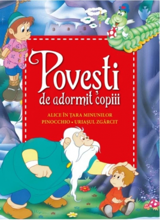 PROMOŢII - Povești de adormit copiii. Alice în Țara Minunilor, Pinocchio, Uriașul zgârcit - Reeditare