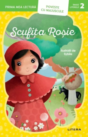 Citire/Poveşti - Prima mea lectura. Scufita rosie. Poveste cu majuscule (Nivelul 2)