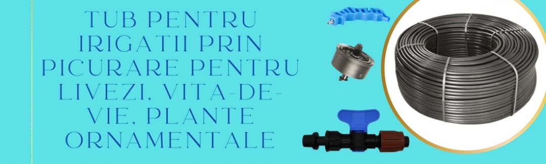 Tub pentru irigatii si accesorii