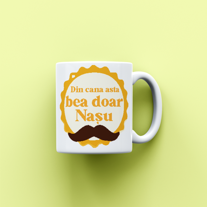 Cana personalizata Din cana asta bea doar nasul [2]