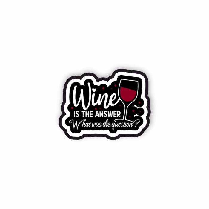 Insigna personalizata cu brosa Wine is the answer [1]