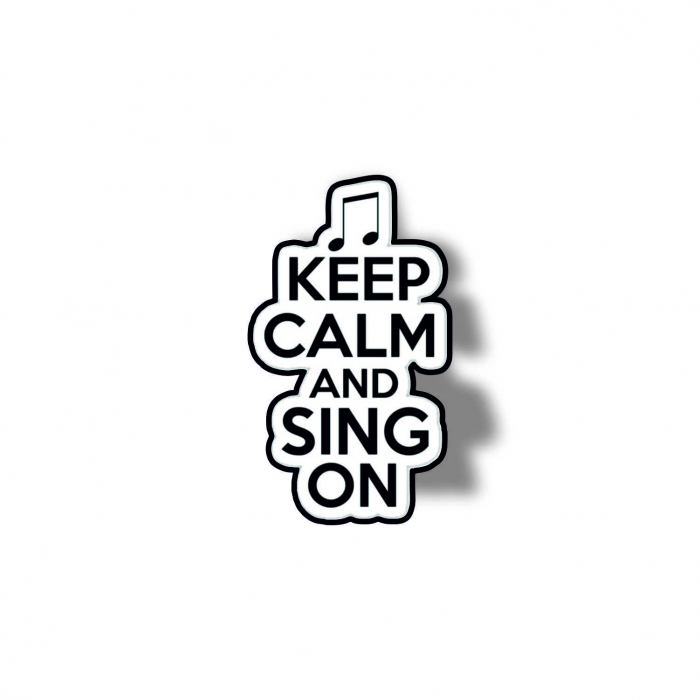 Insigna personalizata cu brosa Keep calm and sing on [1]