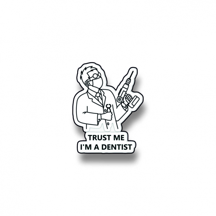 Insigna personalizata cu brosa Trust me, I'm a dentist [1]