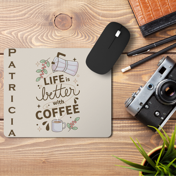 Mousepad personalizat cu nume Life is better with coffee [1]
