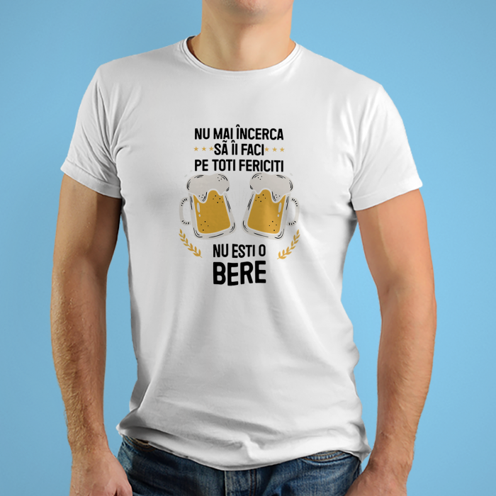 Tricouri personalizate cu mesaj Nu esti o bere [2]