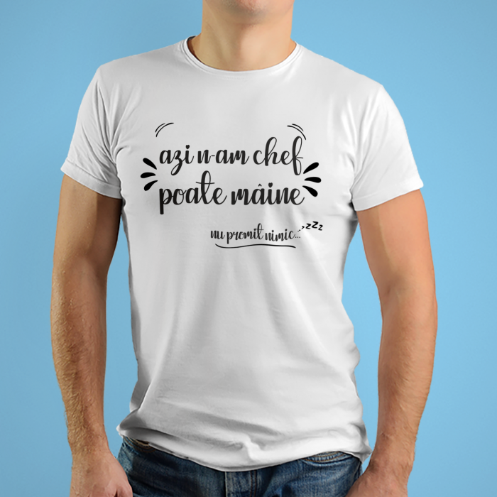 Tricouri personalizate cu mesaj Azi n-am chef [2]