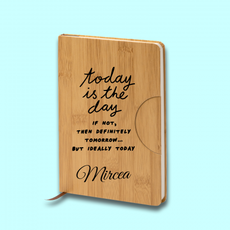 Agende personalizate - Agenda personalizata din lemn cu Nume Today is the dayveline