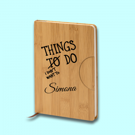 Agende personalizate - Agenda personalizata din lemn cu Nume Things i dont want to do