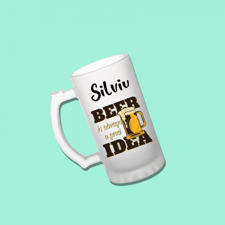 Halbe - Halba de bere personalizata cu mesaj Always a good idea 700ml