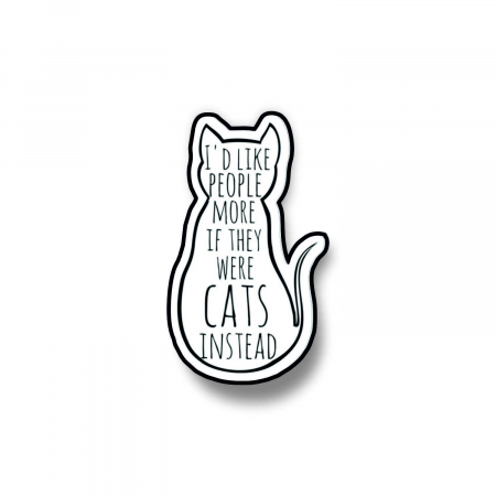 Insigne/Brose - Insigna personalizata cu brosa I'd like people more if they were cats