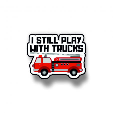 Insigne/Brose - Insigna personalizata cu brosa I still play with trucks