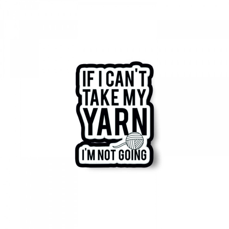 Insigne/Brose - Insigna personalizata cu brosa If I can't take my yarn