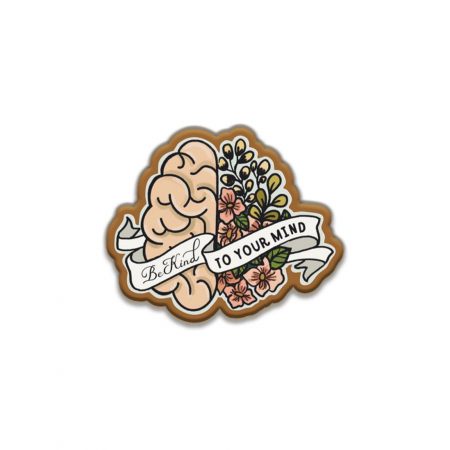 Insigne/Brose - Insigna personalizata cu brosa Be kind to your mind