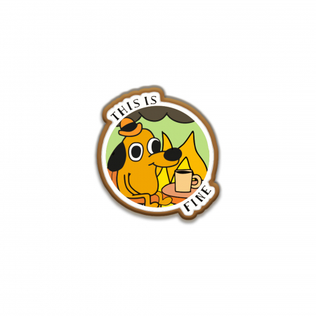 Insigne/Brose - Insigna personalizata cu brosa This is fine