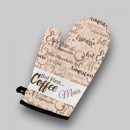 Manusi personalizate - Manusa bucatarie personalizata cu mesaj si nume But first, coffee