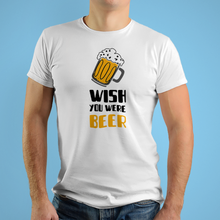 Tricouri personalizate - Tricouri personalizate cu mesaj Wish you were beer
