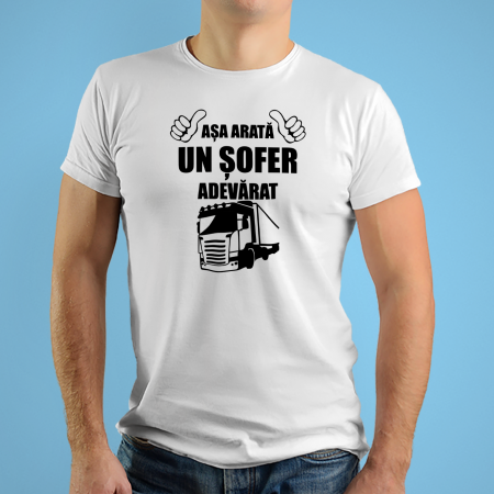 Tricouri personalizate - Tricouri personalizate cu mesaj Asa arata un sofer de tir adevarat