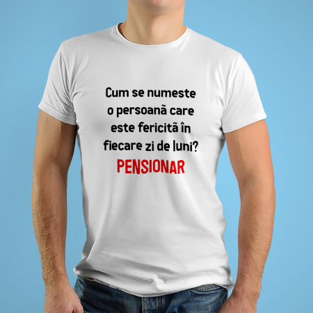 Tricouri personalizate cu mesaj Pensionar fericit in fiecare luni [1]
