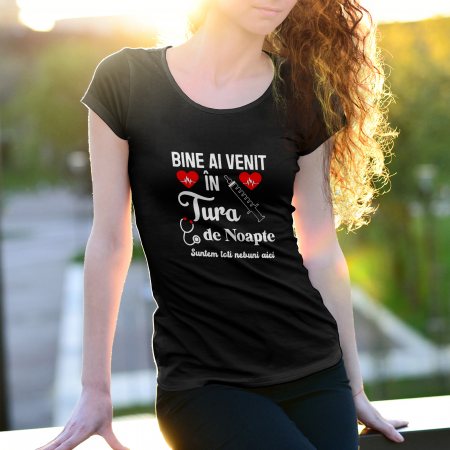 Tricouri personalizate - Tricouri personalizate cu mesaj Bine ai venit in tura de noapte