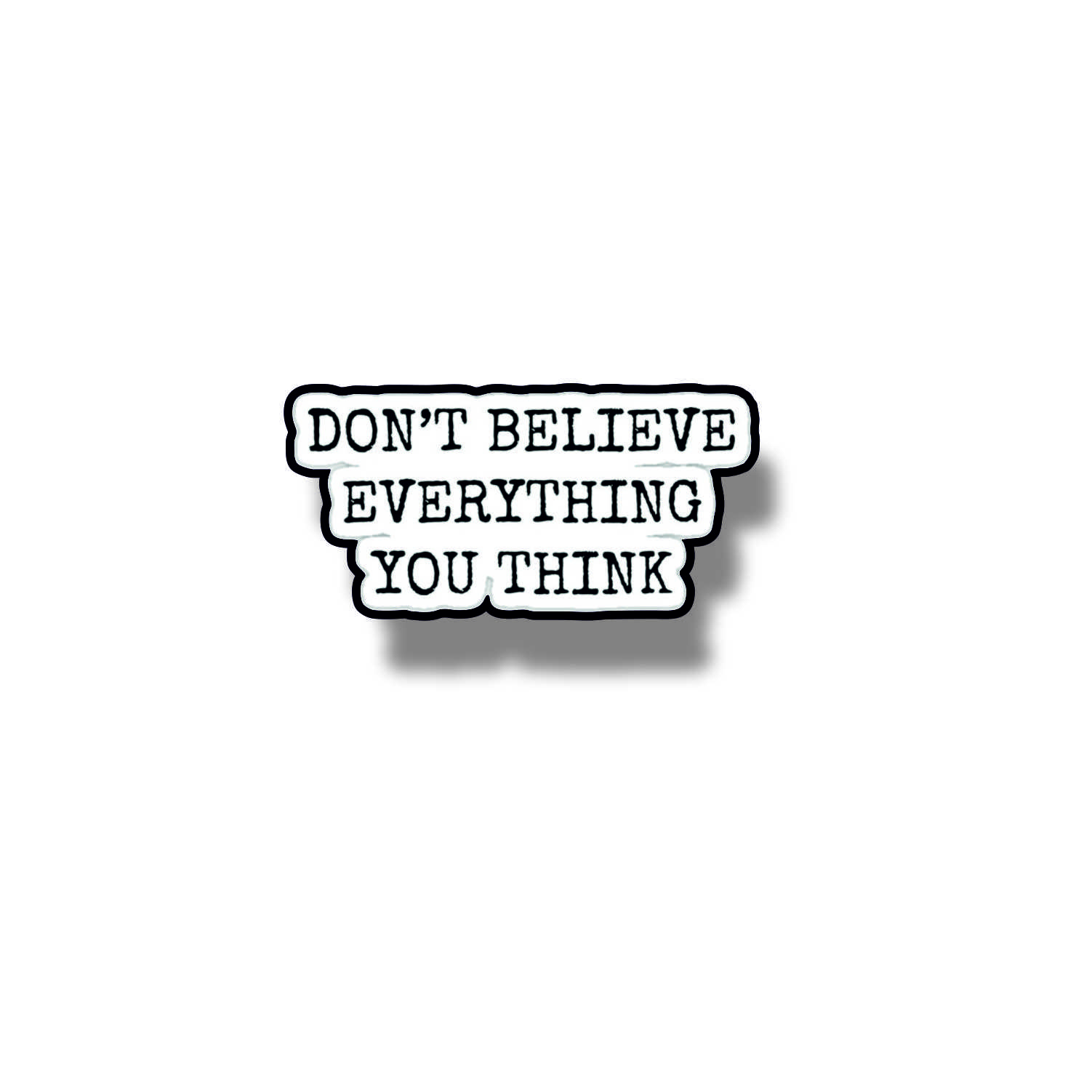 Insigna personalizata cu brosa Don t believe everything