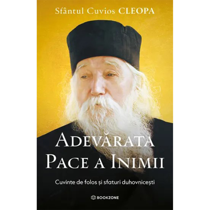 Adevărata pace a inimii. Cuvinte de folos și sfaturi duhovnicești [1]